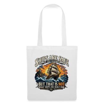 Ships are built for sailing - Stoffbeutel - Weiß - Vorne
