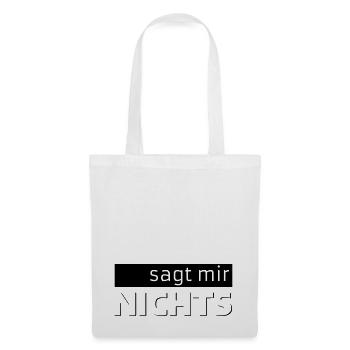 sagt mir NICHTS - Stoffbeutel - Weiß - Vorne