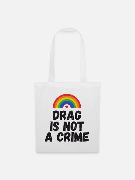 Drag ist kein Verbrechen - Stoffbeutel - Weiß