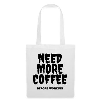 Need more coffee before working - Sac en tissu - blanc - Devant