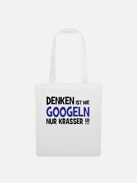 Denken ist wie googeln nur krasser!!! - Internet - Stoffbeutel - Weiß
