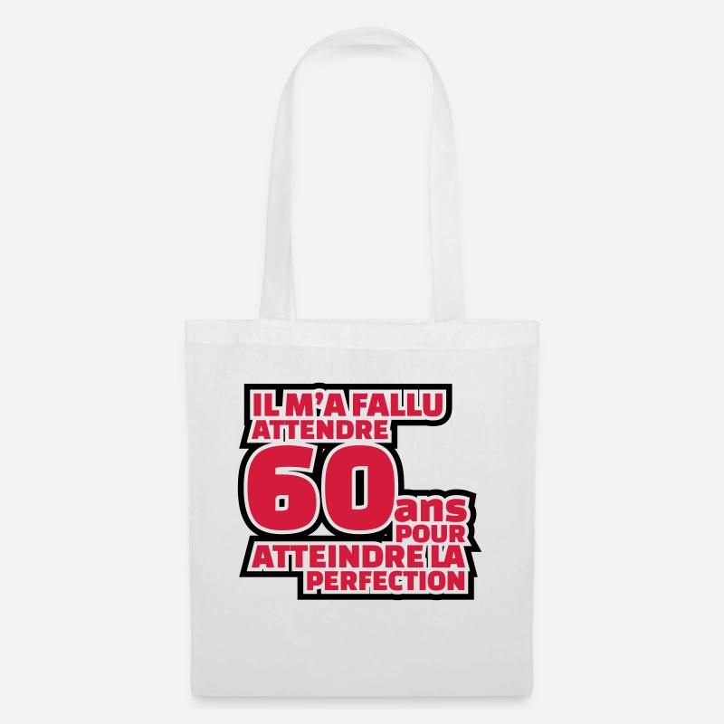IL M'A FALLU ATTENDRE 60 ANS POUR ATTEINDRE... - Sac en tissu - blanc