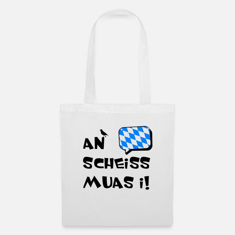 An scheiss muas i Bayern Spruch - Stoffbeutel - Weiß