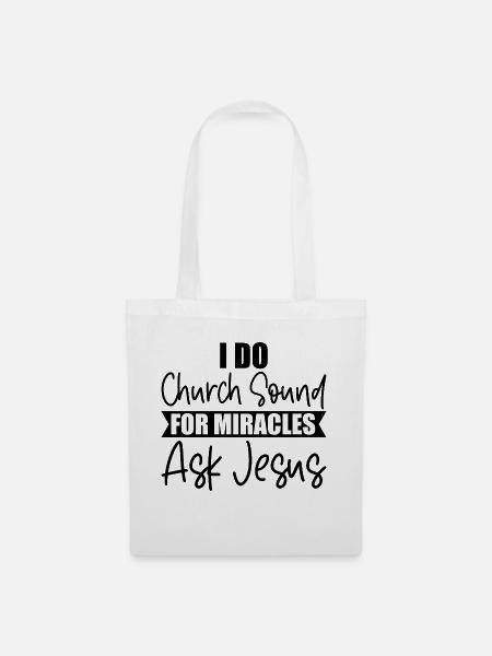 I Do Church Sound For Miracles, Ask Jesus 3 - Stoffbeutel - Weiß