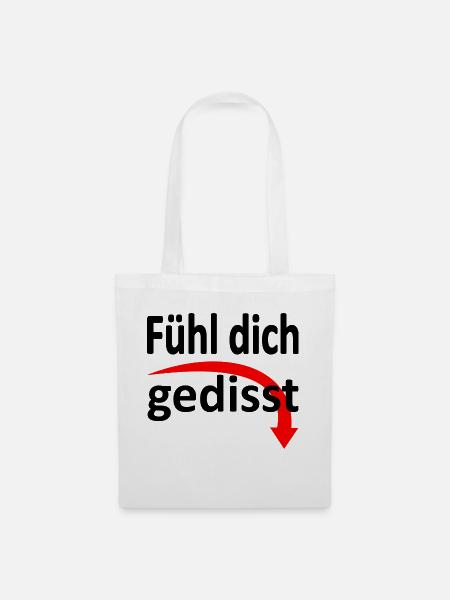 Fühl dich gedisst - Version 2 - Stoffbeutel - Weiß