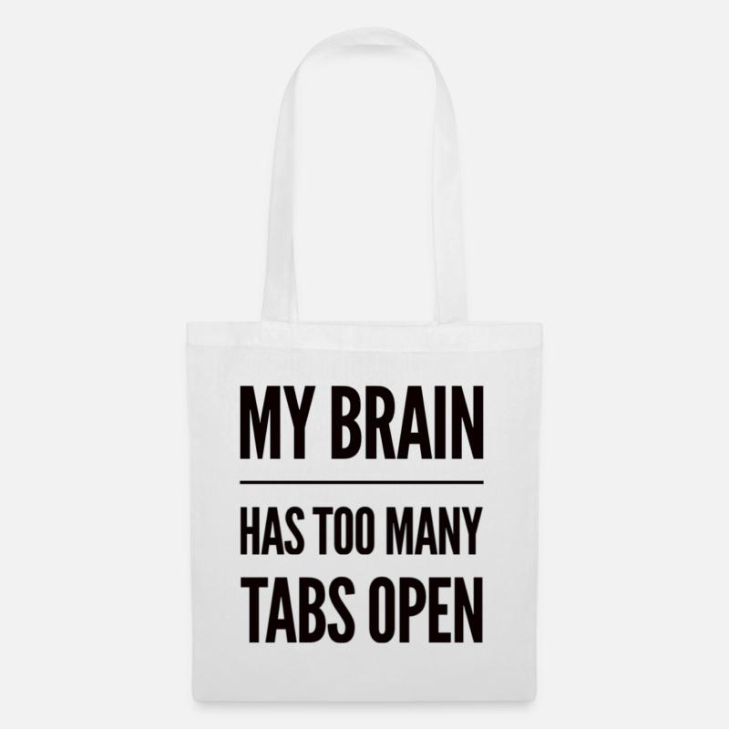 My Brain Has Too Many Tabs Open - Stoffbeutel - Weiß