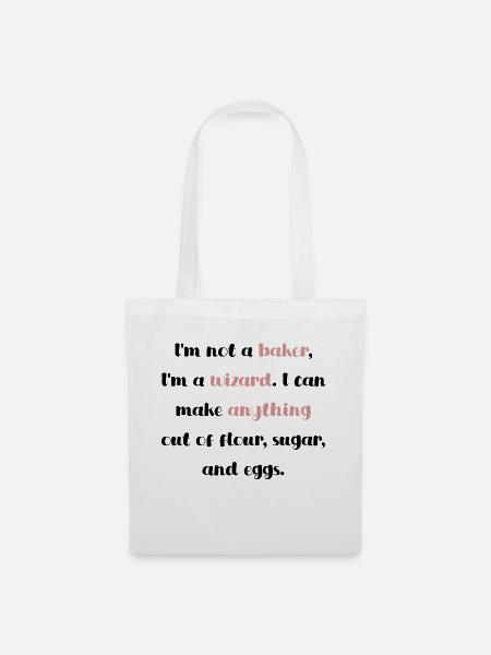I'm not a baker. I'm a wizard. - Stoffbeutel - Weiß