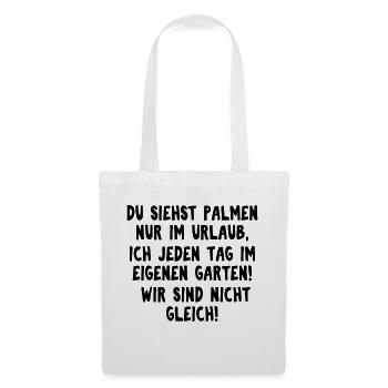 Palmen im eigenen Garten, wir sind nicht gleich! - Stoffbeutel - Weiß - Vorne