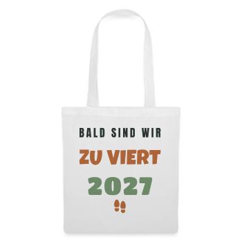 Bald zu Viert 2027 Familienzuwachs Baby - Stoffbeutel - Weiß - Vorne