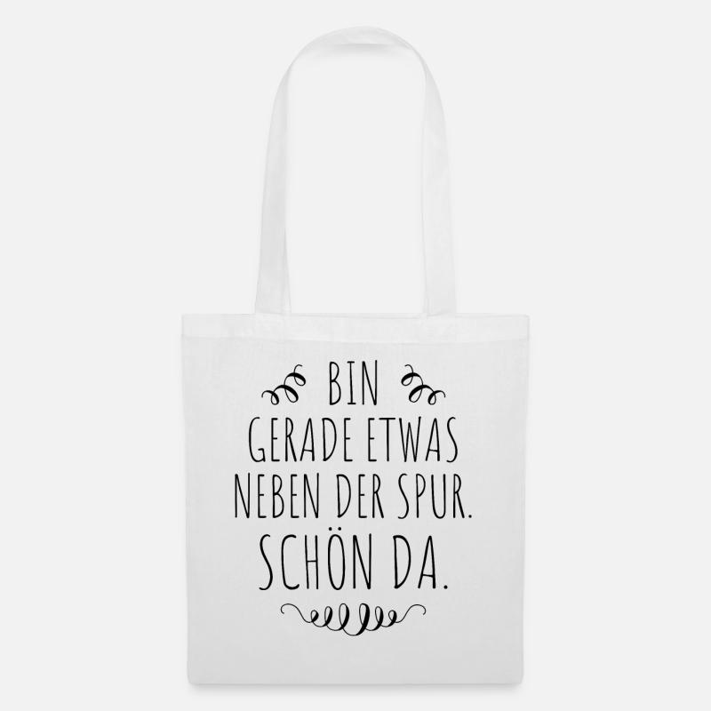 Bin Gerade Etwas Neben Der Spur Schön Da Geschenk - Stoffbeutel - Weiß