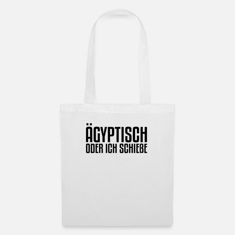 Ägyptisch oder ich schieße | Sächsisch, Sachsen - Stoffbeutel - Weiß
