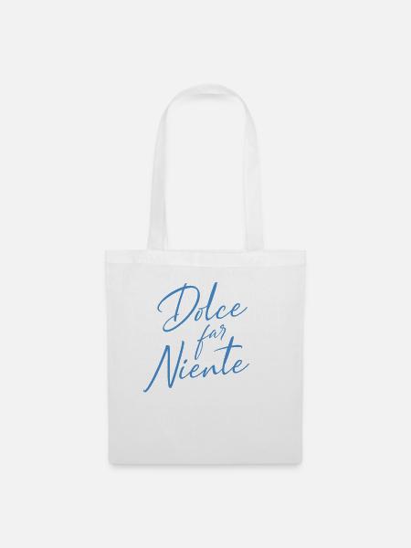 Dolce Far Niente Das Süße Nichtstun Italienisch - Stoffbeutel - Weiß