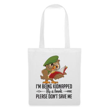 I'm Being Kidnapped By A Book Funny Owl Reading - Tote Bag - white - Front