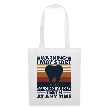 Warning I May Start Talking About Teeth At Any - Tote Bag - white - Front