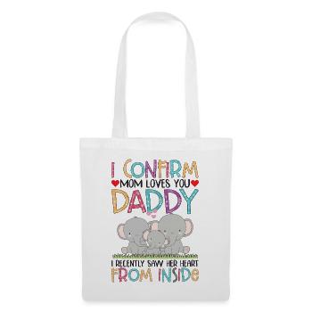 I Confirm Mom Loves You Daddy Baby Bodysuit - Tote Bag - white - Front