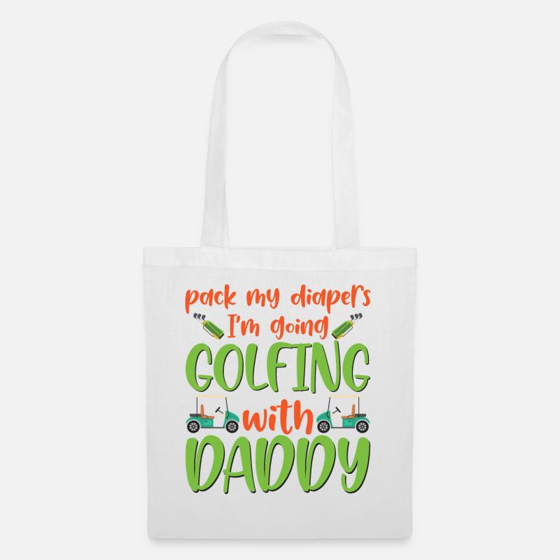 Pack My Diapers I'm Going Golfing With Daddy Baby - Tote Bag - white