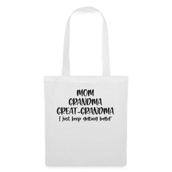 Mom Grandma Great-Grandma Keep Getting Better - Stoffbeutel - Weiß - Vorne