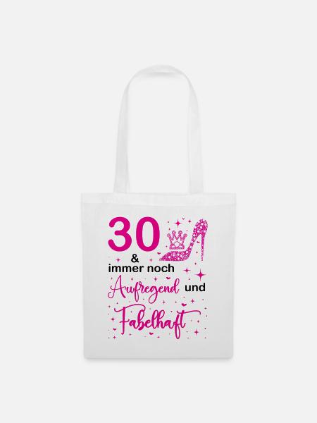 30 Geburtstag Frauen Geschenk 30 Jahre Geburtstag - Stoffbeutel - Weiß