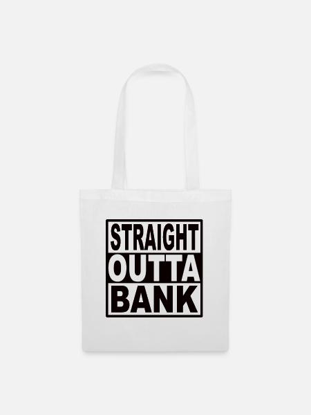 Straigt Outta Bank - Stoffbeutel - Weiß