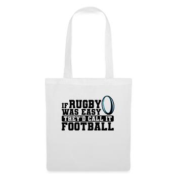 If Rugby was Easy They'd Call it Football - Stoffbeutel - Weiß - Vorne