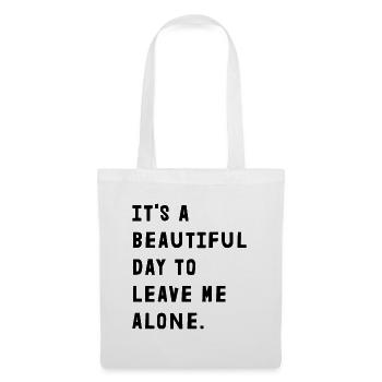 C’est une belle journée pour me laisser tranquille - Sac en tissu - blanc - Devant