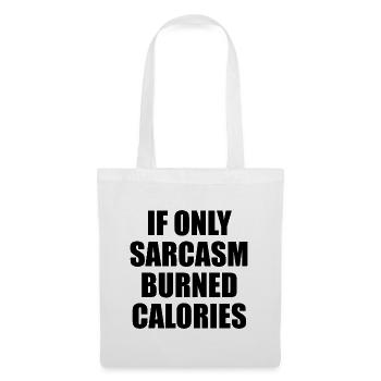 If Only Sarcasm Burned Calories - Tote Bag - white - Front