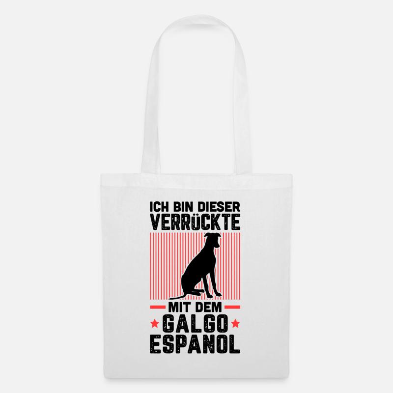 Ich bin der Verrückte mit dem Galgo Espanol - Stoffbeutel - Weiß
