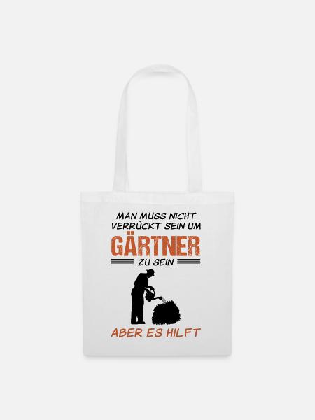 Gärtner Lustiger Spruch Gartenarbeit Geschenk - Stoffbeutel - Weiß