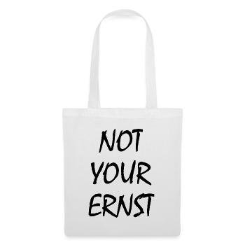 Not Your Ernst - Stoffbeutel - Weiß - Vorne