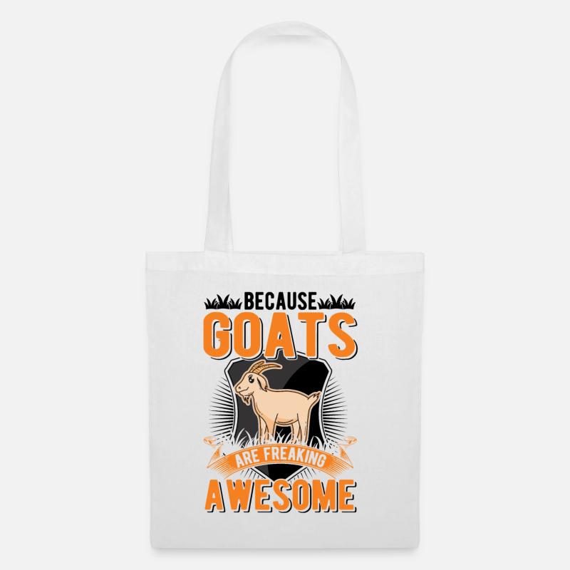 Because Goats are freaking awesome Ziege - Stoffbeutel - Weiß