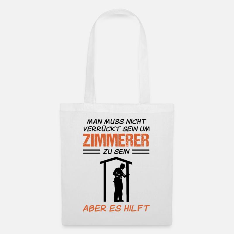 Zimmermann Zimmerer Lustiger Spruch Geschenk - Stoffbeutel - Weiß