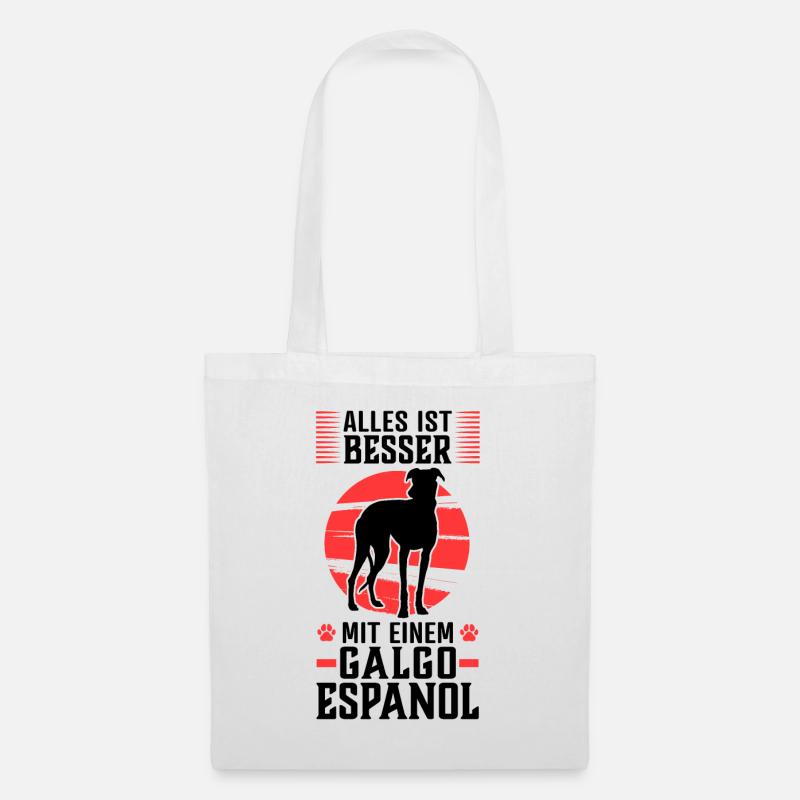 Alles ist besser mit einem Galgo Espanol - Stoffbeutel - Weiß