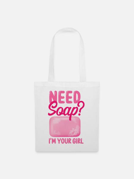 Soap Making Crafting Need Soap? - Stoffbeutel - Weiß