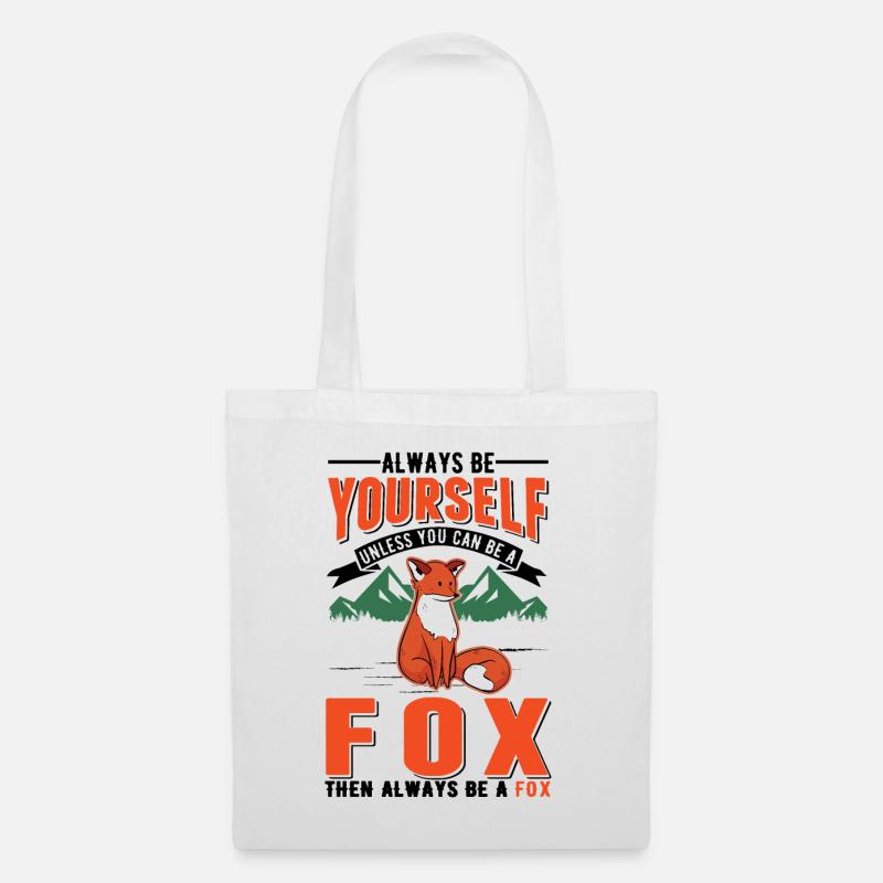 Always be yourself Unless you can be a Fox Fuchs - Stoffbeutel - Weiß