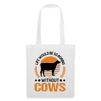 La vie serait si ennuyeuse sans Cows Kuh - Sac en tissu - blanc - Devant
