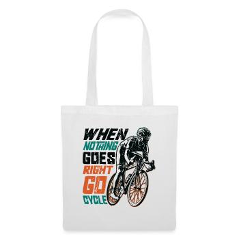When Nothing Goes Right, Go Cycle, Cycling. - Tote Bag - white - Front