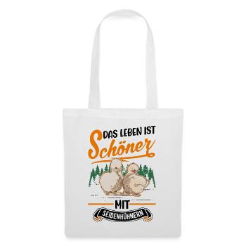 Das Leben ist schöner mit Seidenhühnern - Stoffbeutel - Weiß - Vorne