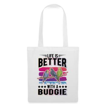 Life is better with a Budgie Budgie Parakeet Parakeet - Tote Bag - white - Front