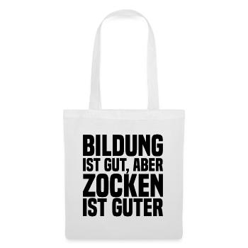 Bildung Ist Gut, Aber Zocken Ist Guter - Lustig - Stoffbeutel - Weiß - Vorne