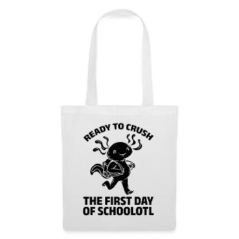 Ready To Crush The First Day Of Schoolotl - Stoffbeutel - Weiß - Vorne