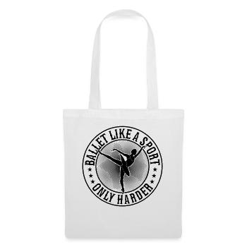 Ballet Like A Sport Only Harder - Ballerina Girl B - Stoffbeutel - Weiß - Vorne