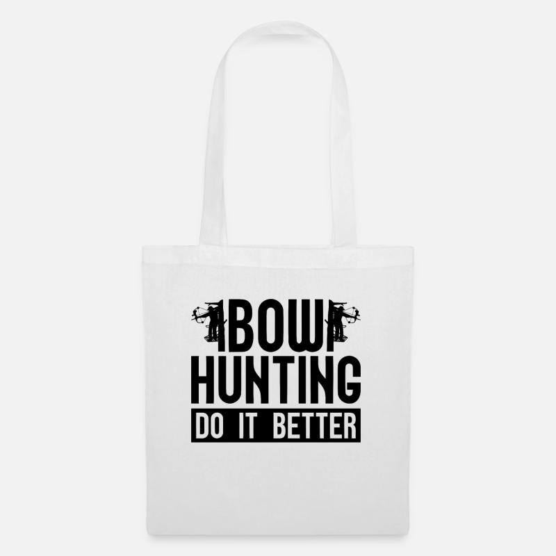 Bow Hunting Do It Better Shooting Sports Bowhunter - Stoffbeutel - Weiß