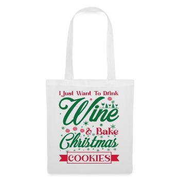 I Just Want To Drink Wine And Bake Cookies - Tote Bag - white - Front