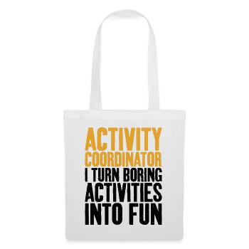 Activity Coordinator Boring Activities Director - Tote Bag - white - Front
