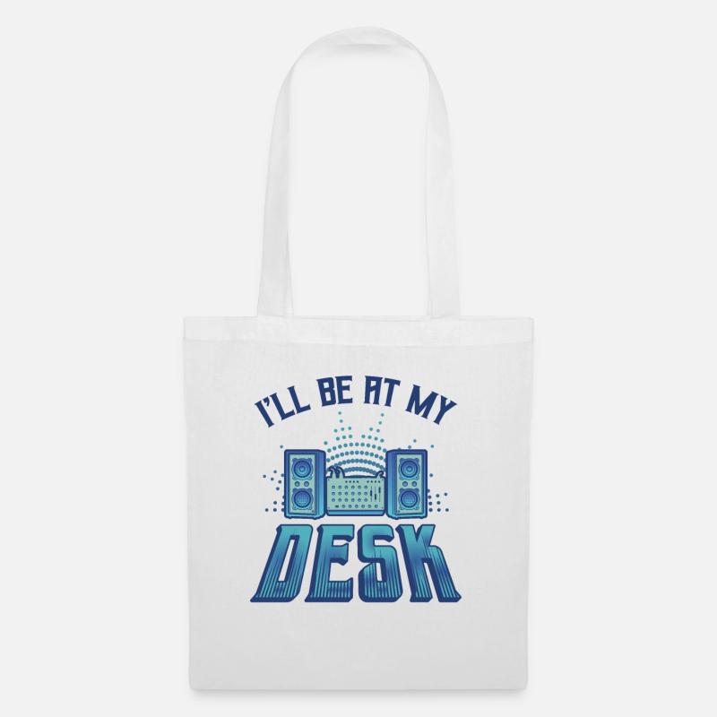 I'll Be On My Desk Dj Tontechniker - Stoffbeutel - Weiß