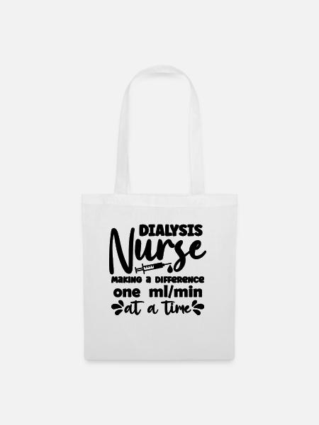 Dialysis Technician Dialysis Nurse Making Hospital - Stoffbeutel - Weiß