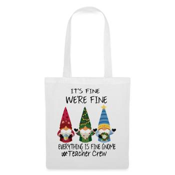 It's Fine We're Fine Everything Is Fine Gnome - Tote Bag - white - Front