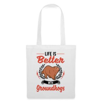 Life is better with a groundhog - Tote Bag - white - Front