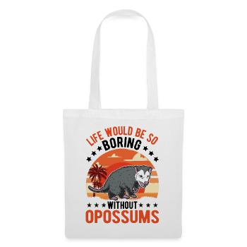 La vie serait si ennuyeuse sans Opossums - Sac en tissu - blanc - Devant