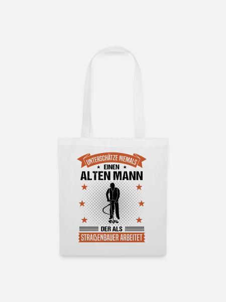 Straßenbauer Alter Mann Spruch Herren Geschenk - Stoffbeutel - Weiß